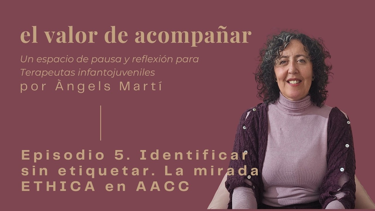 Episodio 5. Identificar sin etiquetar. La mirada ETHIC de las AACC