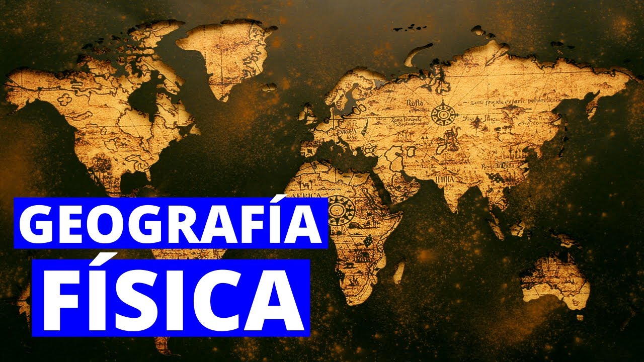 ¿Qué es la geografía física y qué estudia? Ramas y ejemplos🌏