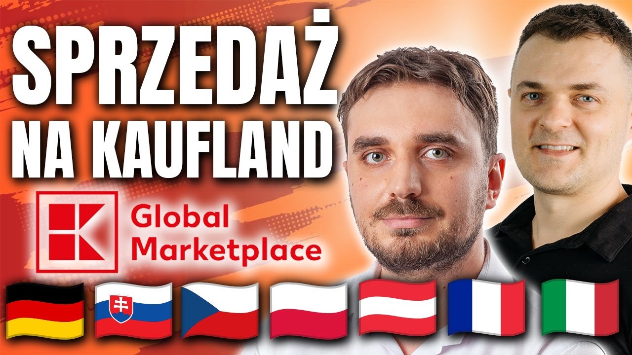 Jak Sprzedawać na Kaufland Marketplace? Podstawy Sprzedaży na Nowe Rynki. Karol Płachta