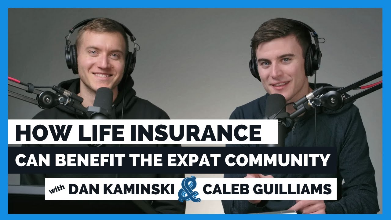 How Life Insurance Can Benefit the EXPAT Community