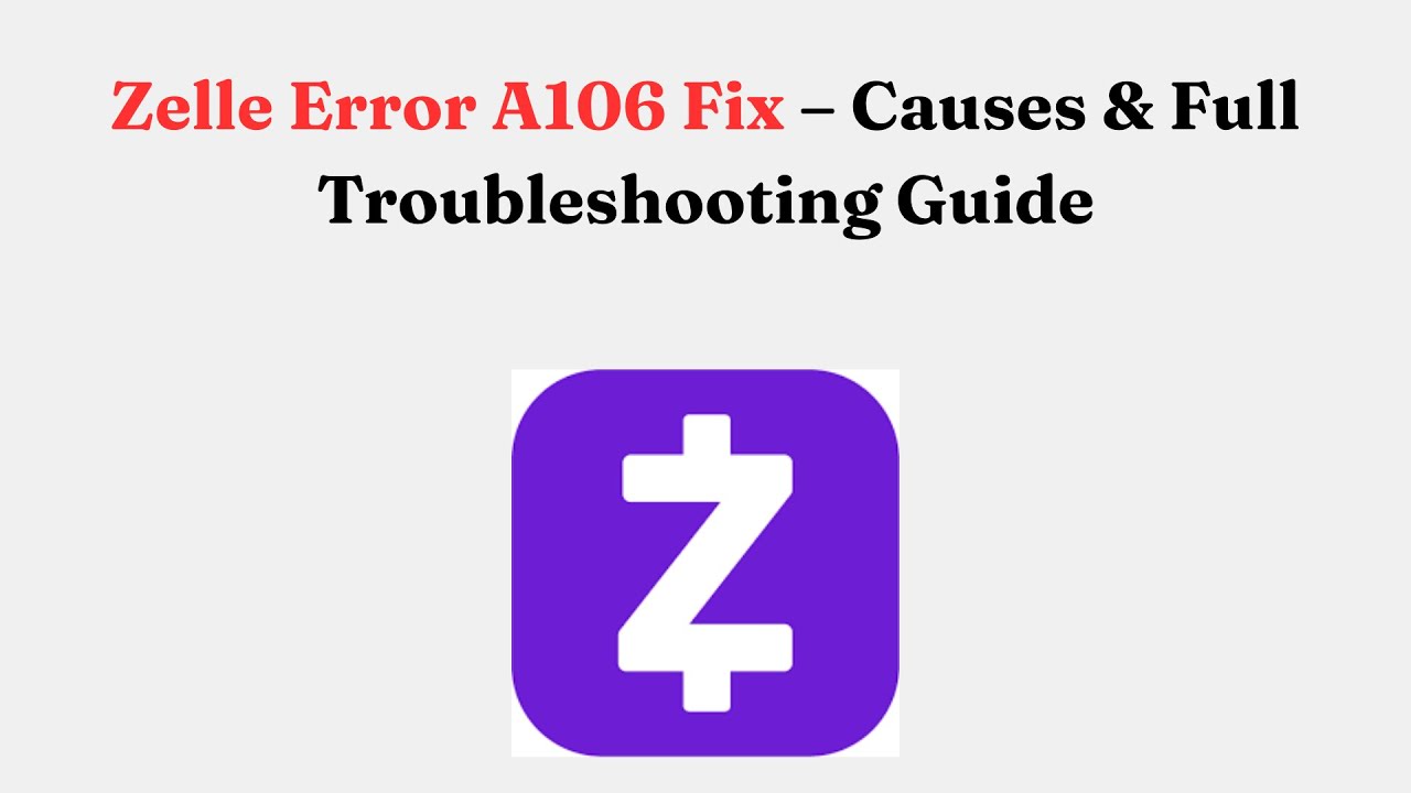 Zelle Error A106 Fix &ndash; Causes & Full Troubleshooting Guide