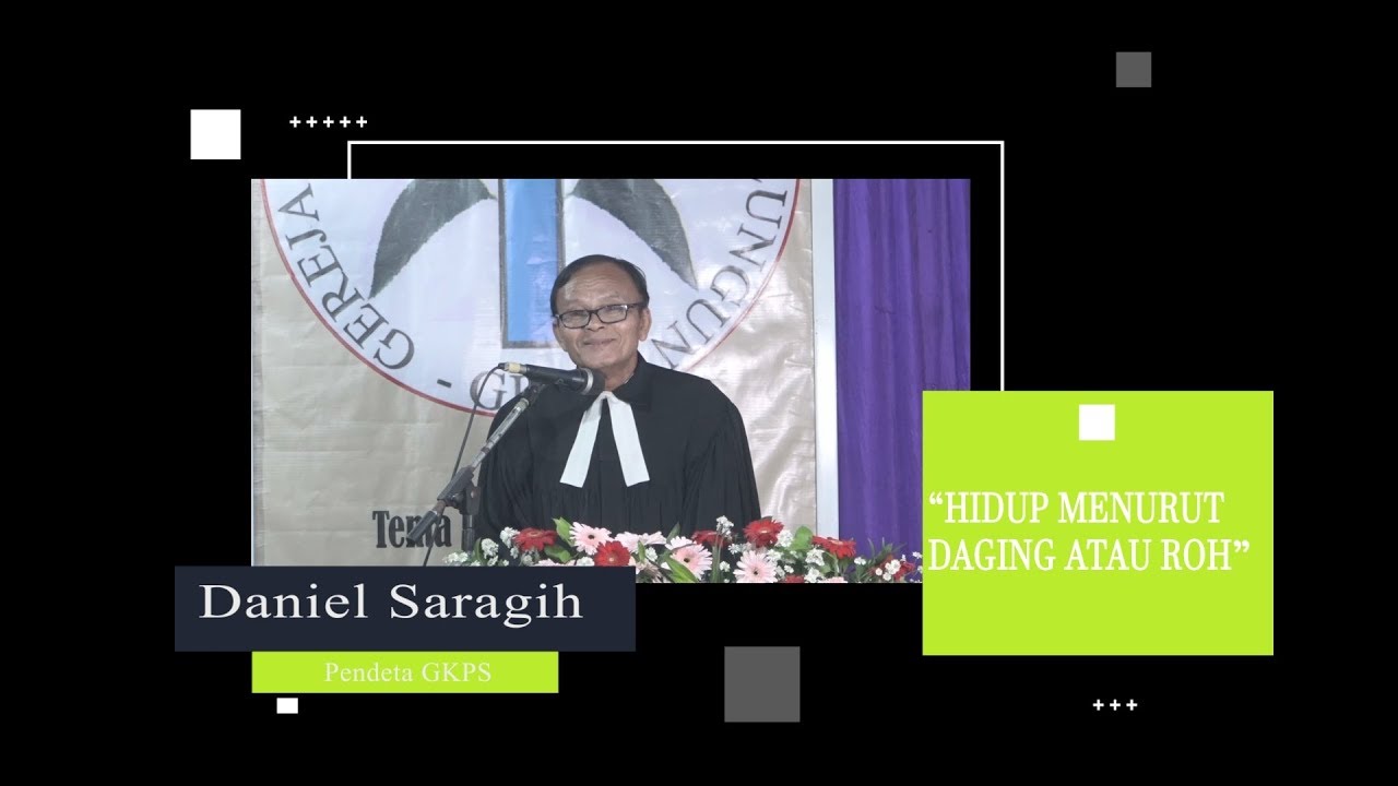 Hidup Menurut Daging Atau Roh - Renungan Khotbah Pdt. Daniel Saragih