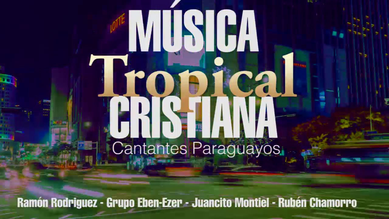 MÚSICA CRISTIANA | Cachaca, Tropical | CANTANTES PARAGUAYOS