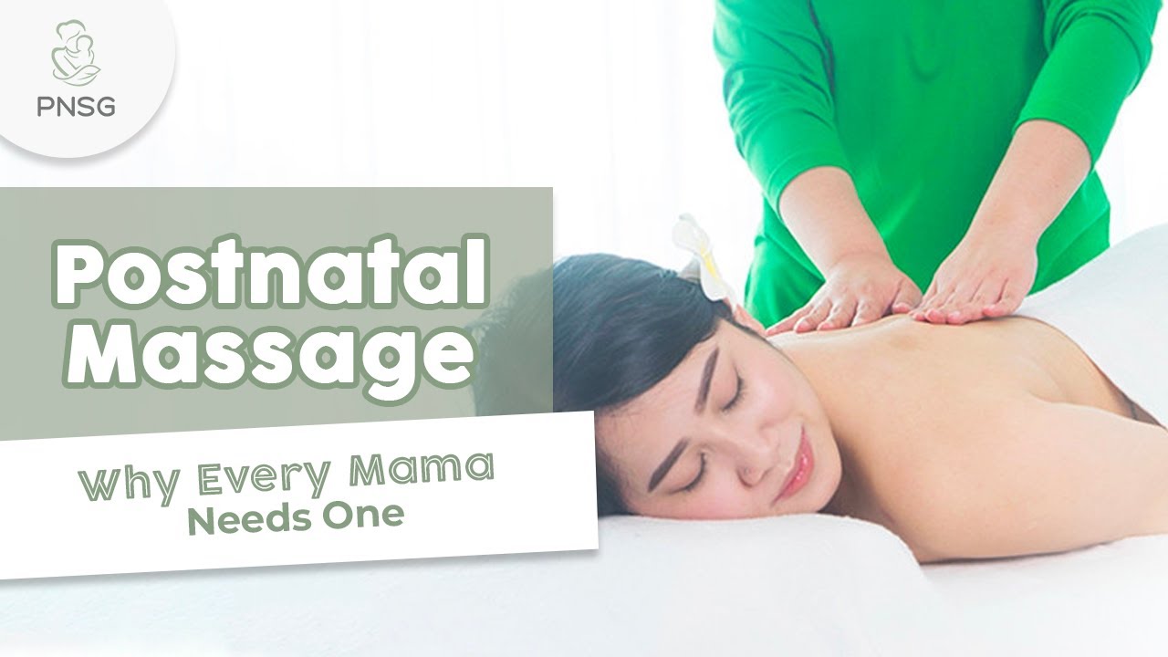 PNSG Postnatal Massage | Why Every Mama Needs One