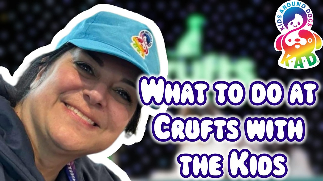 Going to Crufts with the Kids