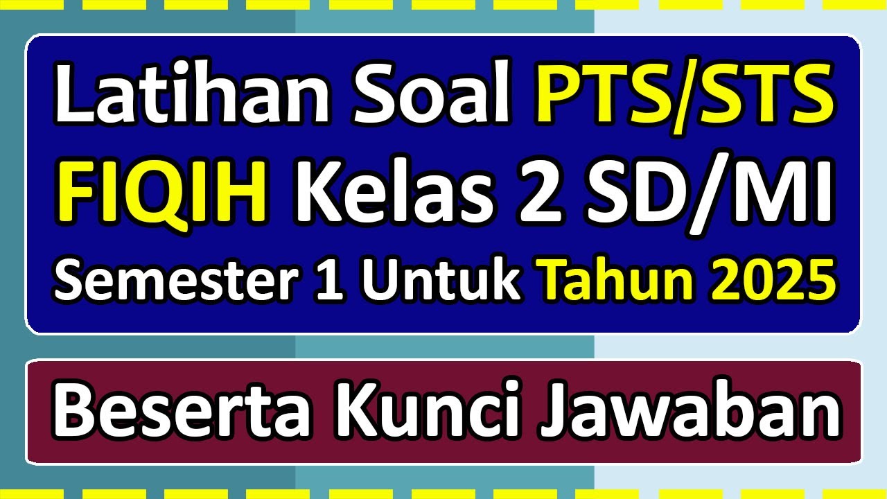 Latihan Soal PTS/STS FIQIH Kelas 2 SD/MI Semester 1 Tahun 2025 Kurikulum Merdeka