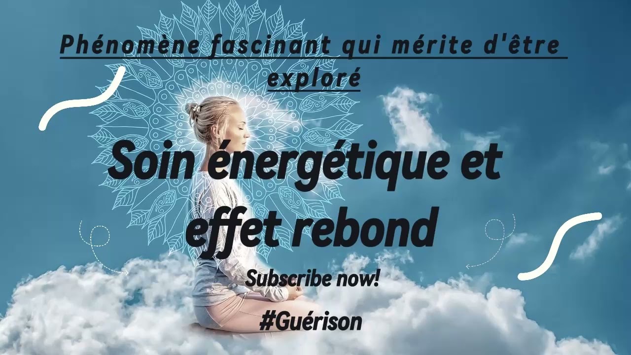 soins &eacute;nerg&eacute;tiques et effet rebond✨| Voyage au c&oelig;ur de l'&eacute;nergie🌈💖