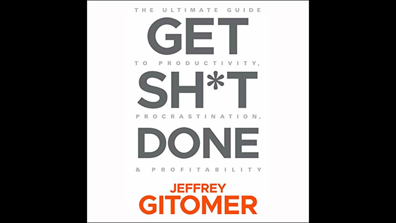 Get Sh*t Done: The Ultimate Guide to Productivity, Procrastination, & Profitability