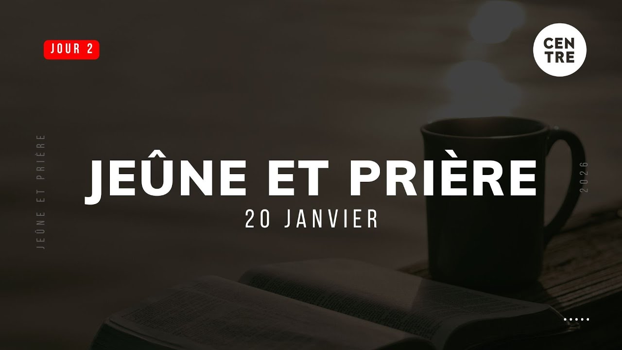 Semaine de jeûne et prière | Jour 2