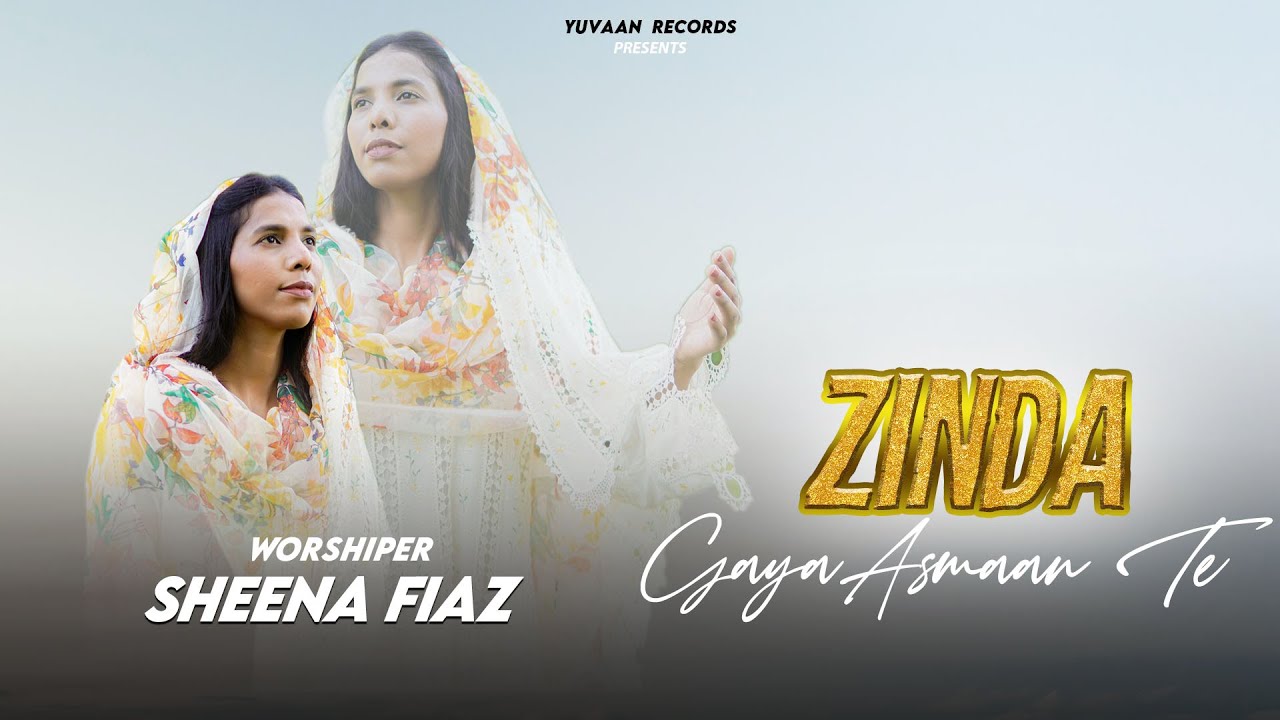 Masihi Geet || Zinda Gya Aasman Te || Sheena Fiaz || 2024