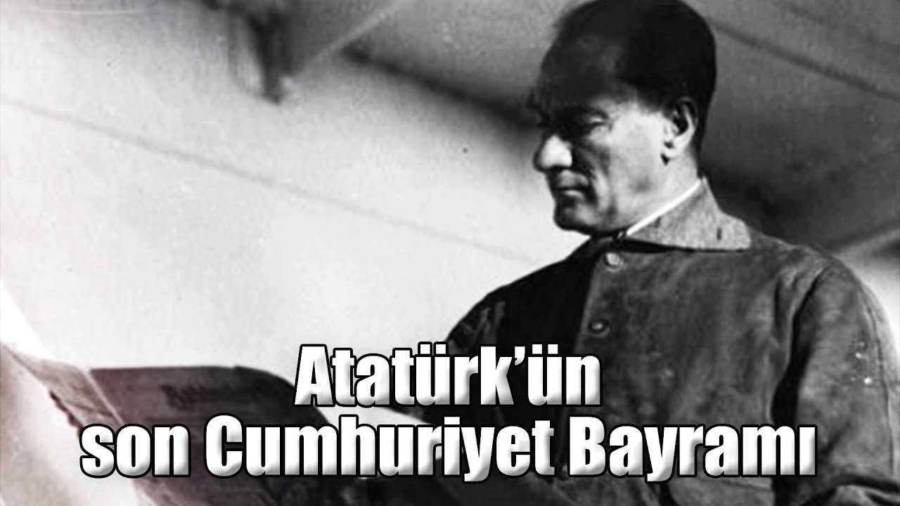 Mustafa Kemal Atatürk'ün Son Cumhuriyet Bayramı | NTV