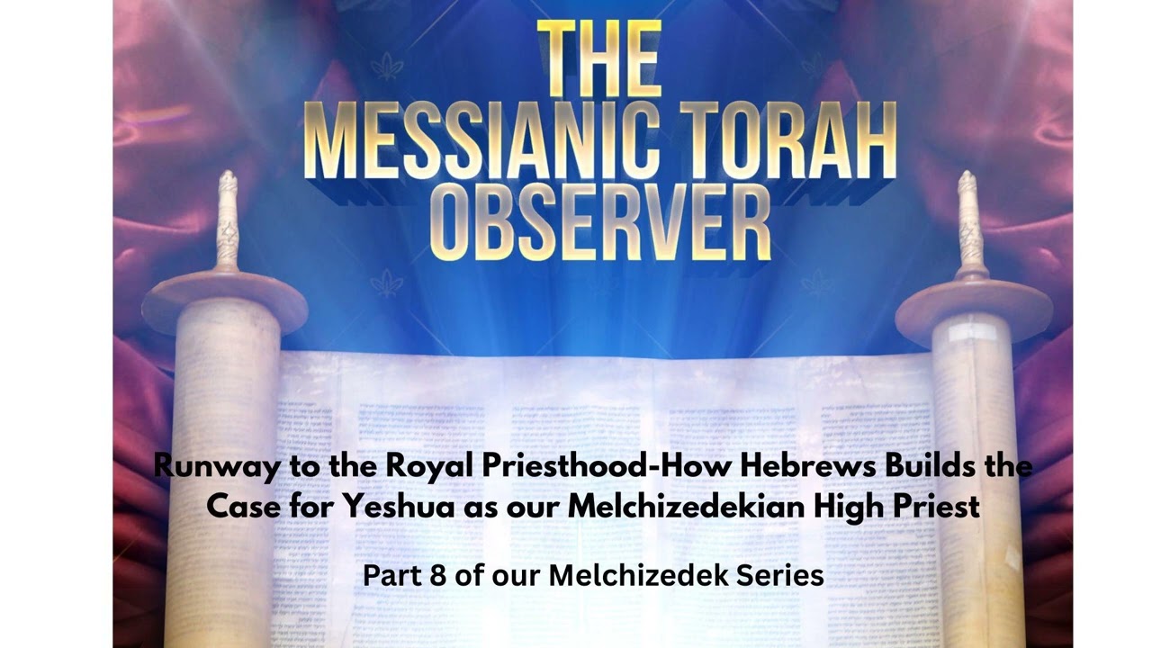 Runway to the Royal Priesthood-Part 8 of our Melchizedek Series