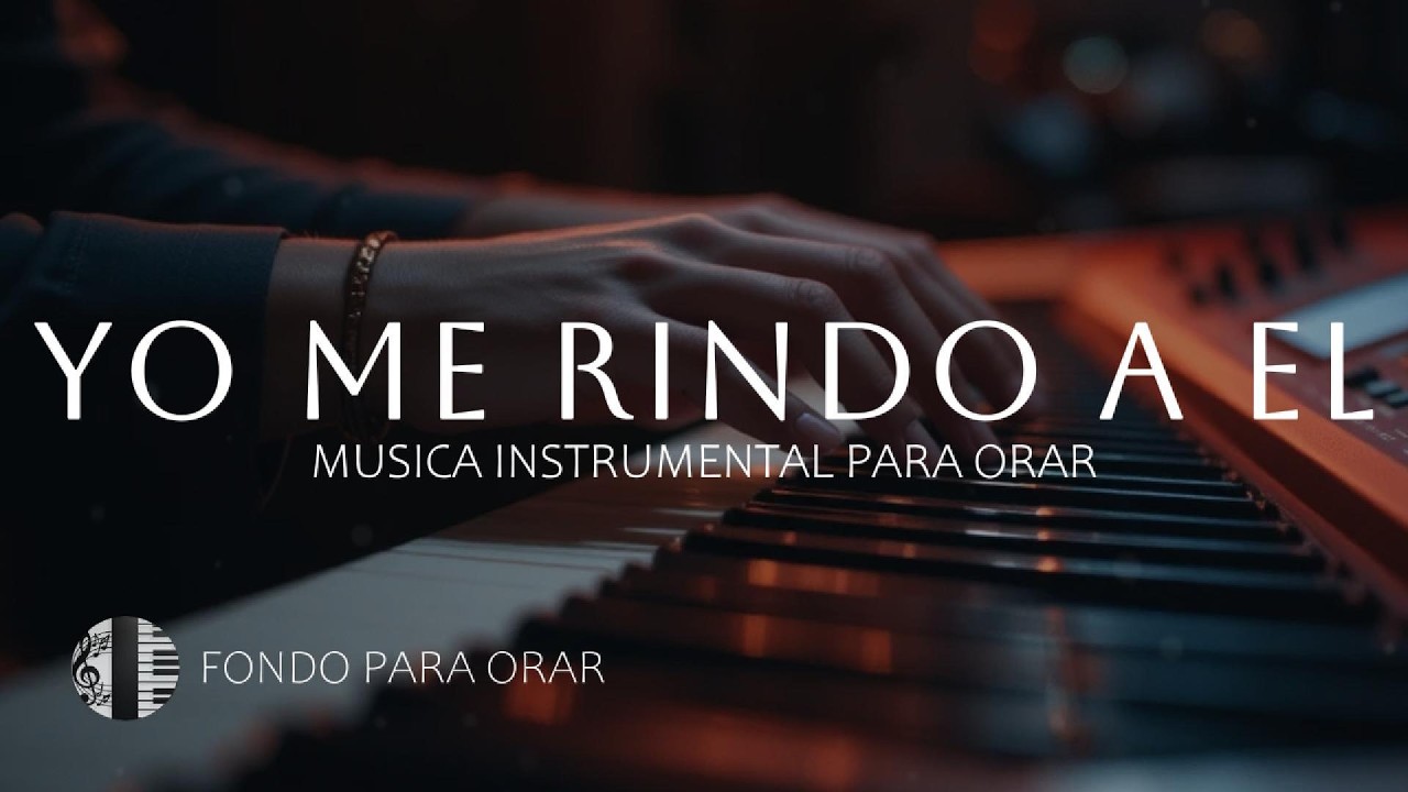 MUSICA INSTRUMENTAL PARA ORAR - TIEMPO DE ADORACION - FONDO MUSICAL - A SOLAS CON DIOS