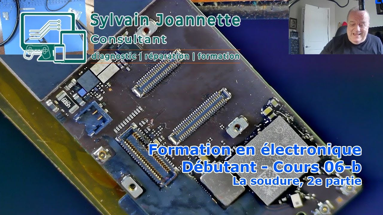 Formation en électronique - Débutant - Cours 6-B - La soudure | Sylvain Joannette Consultant