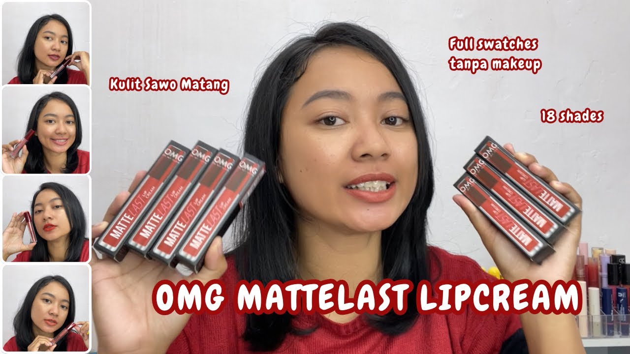 REVIEW OMG MATTE LAST LIP CREAM FULL SWATCHES 18 SHADES TANPA MAKEUP KULIT SAWO MATANG