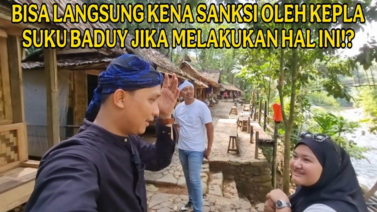 HATI-HATI DI SUKU BADUY JANGAN MELANGGAR HUKUM ADAT BISA LANGSUNG DI USIR