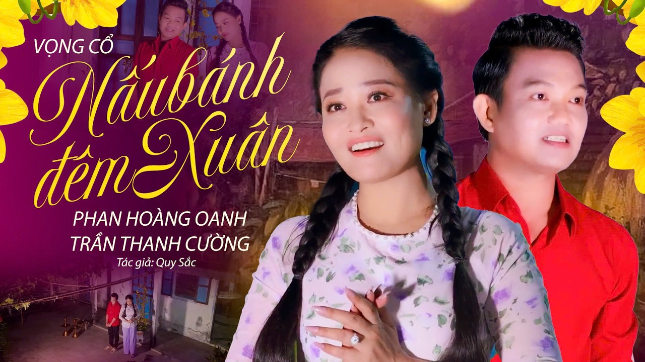Nấu Bánh Đêm Xuân - Phan Hoàng Oanh & Trần Thanh Cường | Vọng Cổ Mừng Xuân Bính Ngọ Mới Nhất 2026