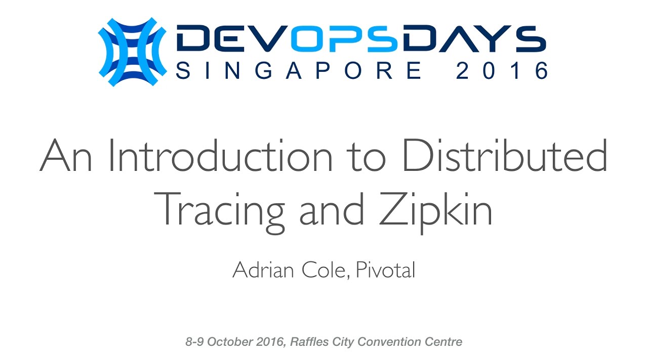 Введение в распределённую трассировку и Zipkin &mdash; DevOpsDays Singapore 2016