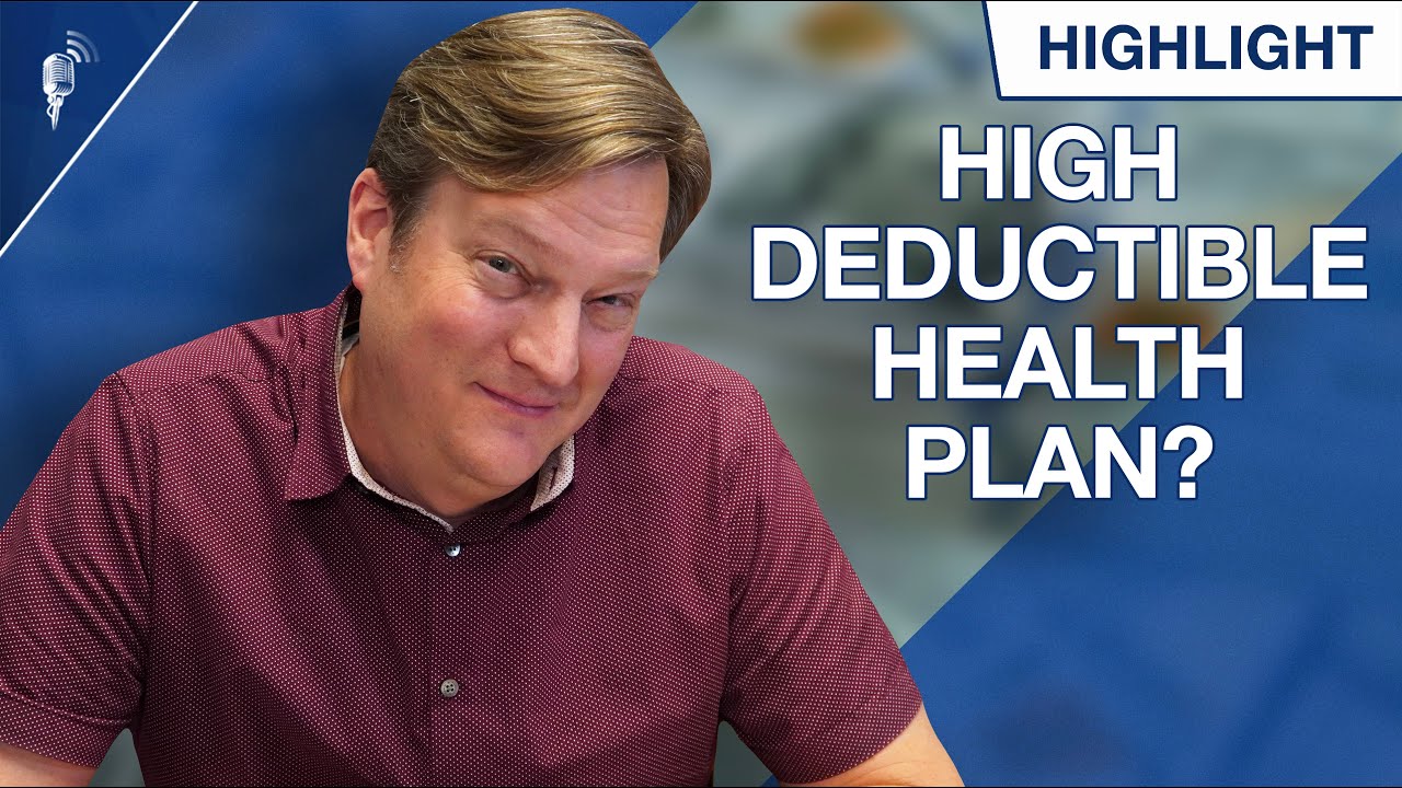 When is a High Deductible Health Plan with an HSA a Good Choice?