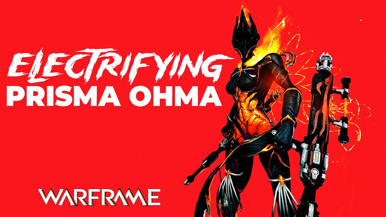 Warframe - ⚡ Electrifying Prisma Ohma ⚡