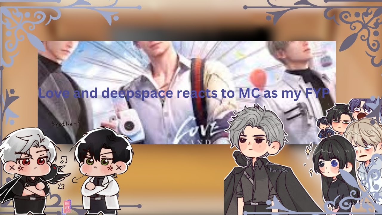 Love and deepspace reacts to MC as my FYP