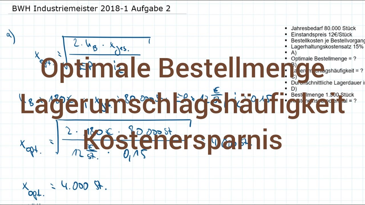 BWH Industriemeister Metall 2018-1 Frühjahr Aufgabe 2 -Optimale Bestellmenge, Kostenersparnis