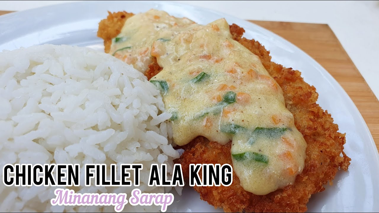 CHICKEN FILLET ALA KING RECIPE | Minanang Sarap