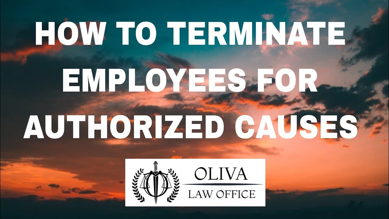 How to Terminate Employees for Authorized Causes | OLIVA LAW OFFICE - DIGOS CITY