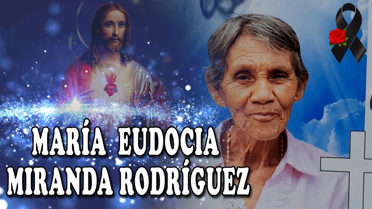 EUDOCIA MIRANDA RODRÍGUEZ -  Último Adiós