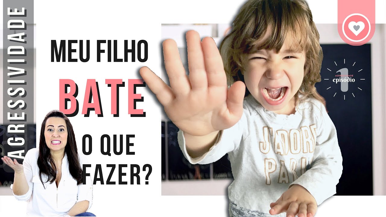 Meu filho me bate! Agressividade na infância 4 Dicas de como lidar com agressividade durante a birra