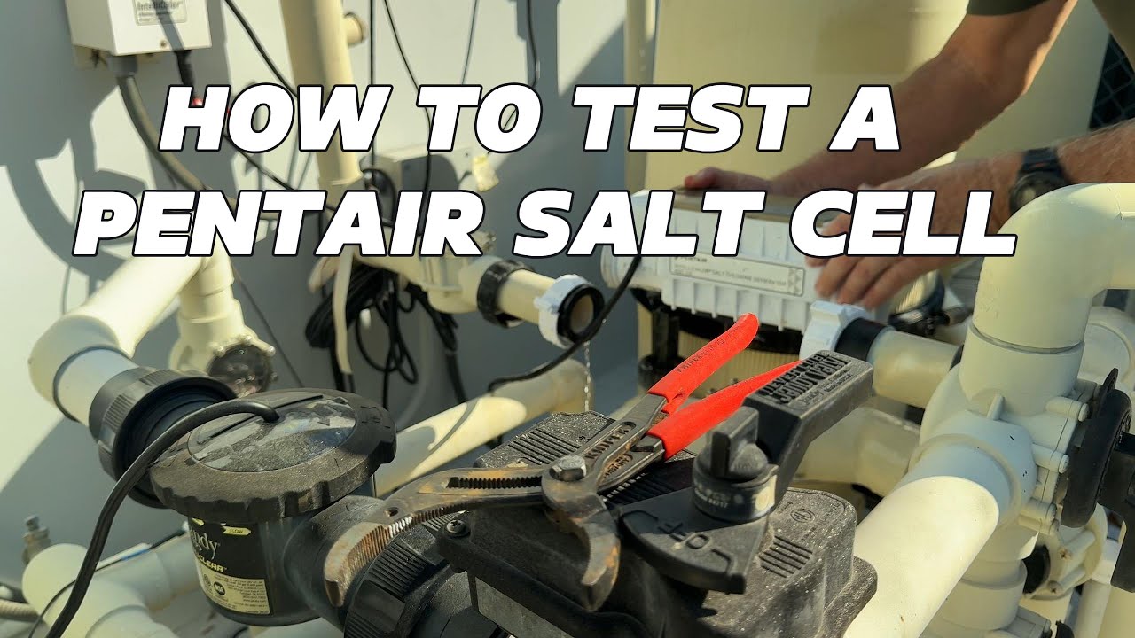 How To Test A Pentair Salt Cell