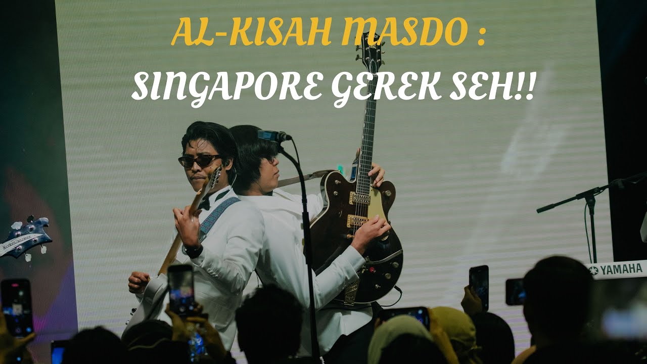 AL-KISAH MASDO : SINGAPORE GEREK SEH!