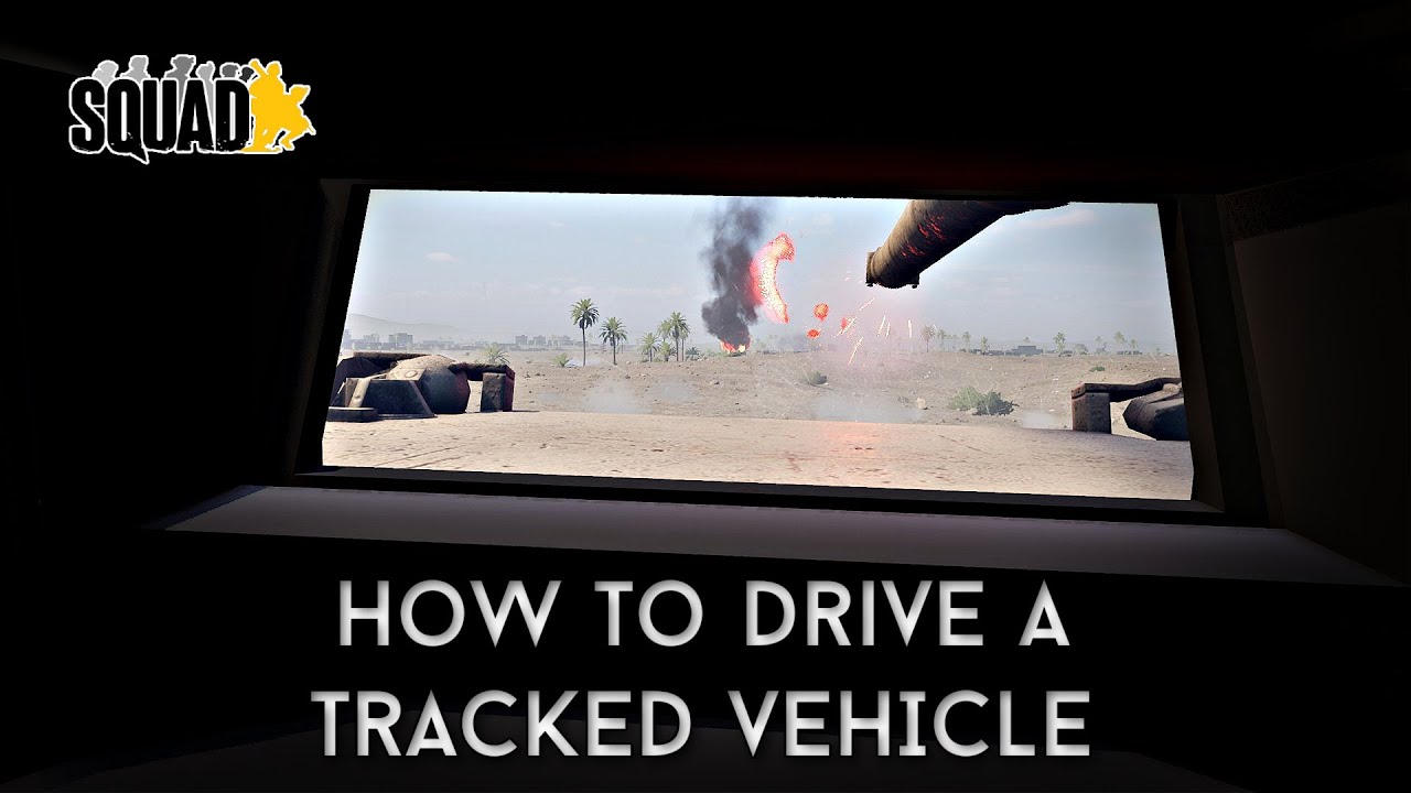 HOW TO DRIVE A TRACKED VEHICLE | SQUAD
