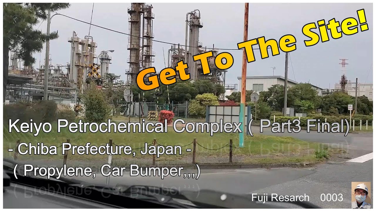 Get To The Site 0003 -Keiyo Petrochemical Complex (Part3 Final) Propylene,  Auto Bumper, Aug 10, &rsquo;23