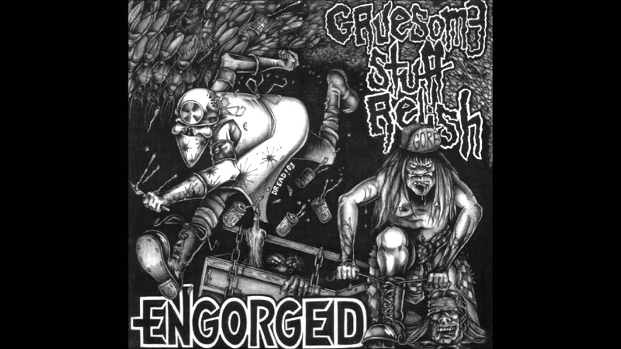 ENGORGED - split with Gruesome Stuff Relish -