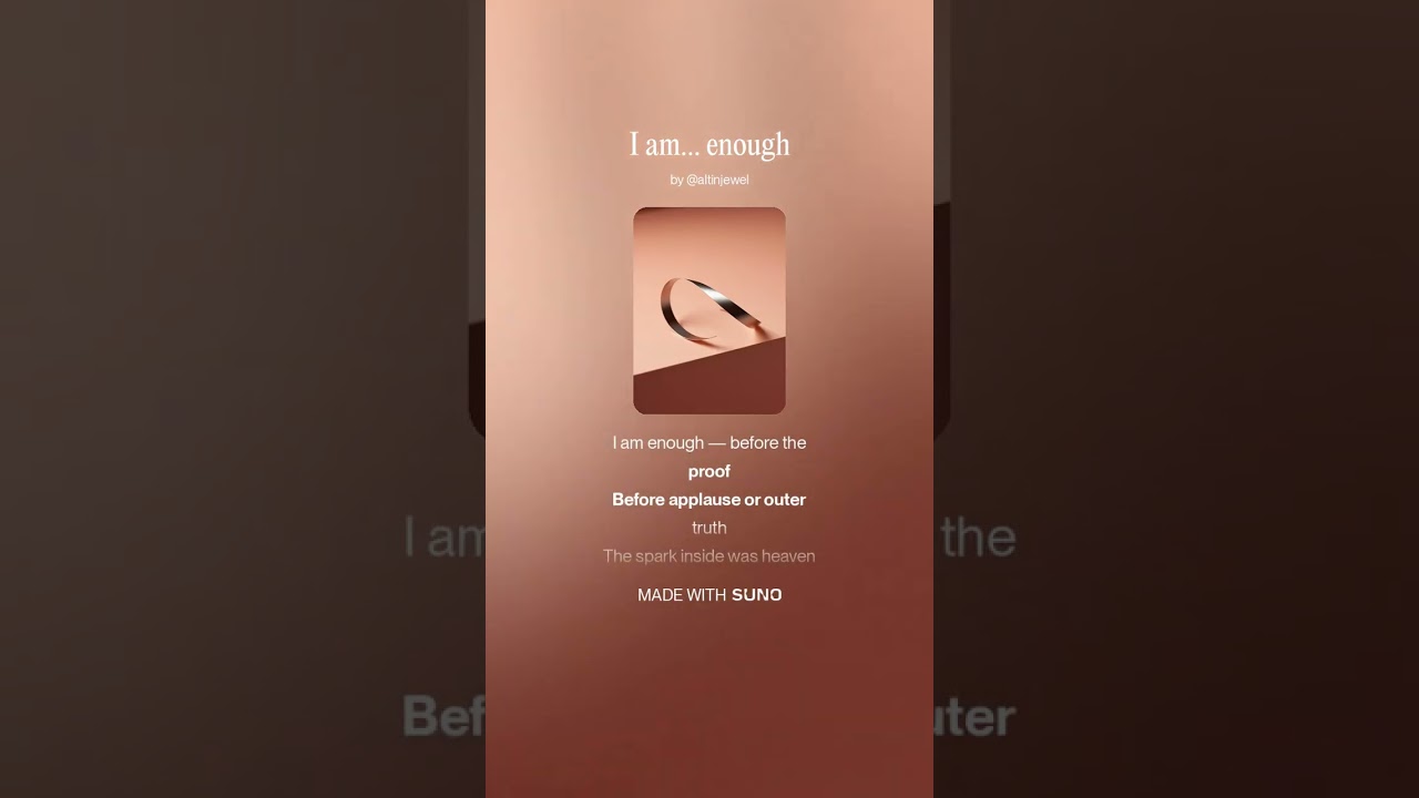 I am… enough
