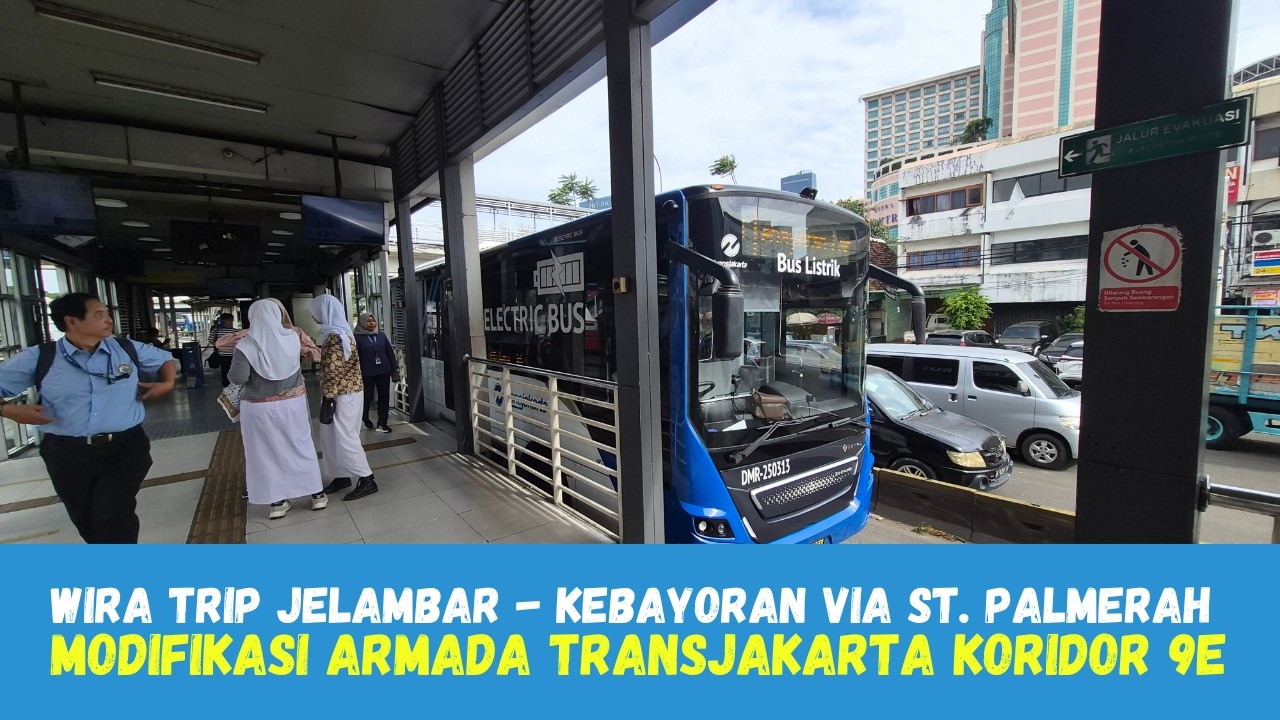 TRIP TransJakarta Koridor 9E Jelambar - Kebayoran via St. Palmerah Menggunakan Bus Listrik VTKR BYD