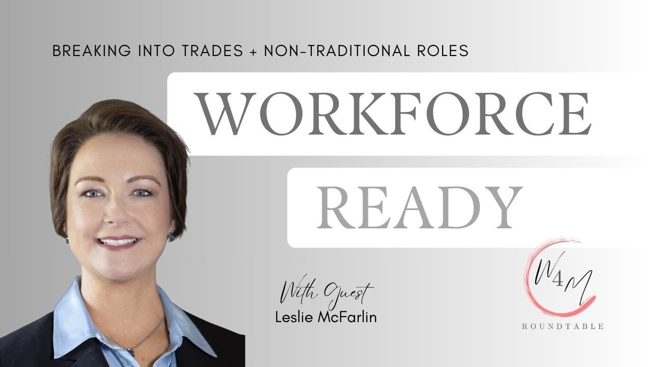 Workforce Ready: Breaking into Trades & Non-Traditional Careers a W4M ROUNDTABLE - Sept 2025
