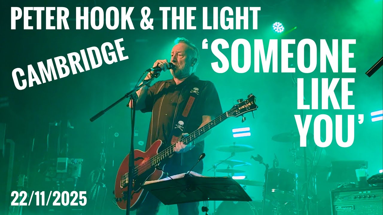 ‘Someone Like You’ @PeterHookAndTheLight  Live, Cambridge 22/11/2025