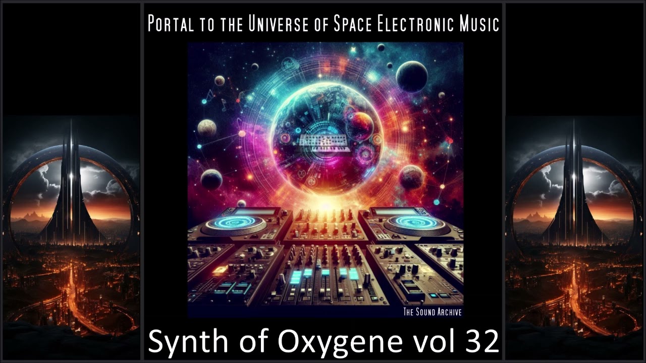 Synth of Oxygene vol 32 [Space Music, Berlin School, Ambient] HD