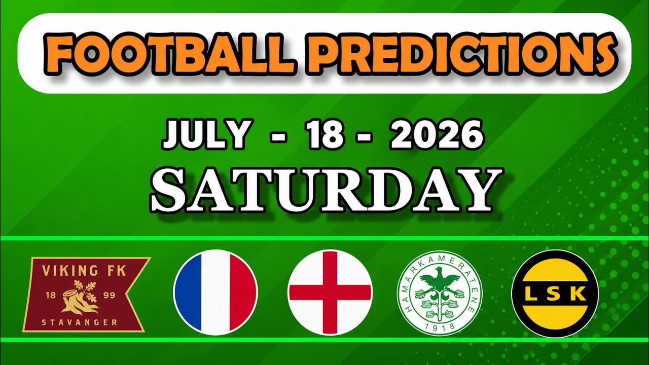 Football Predictions Today 18 July | BTTS & Over 2.5 | World Cup Tips |#footballpredictions