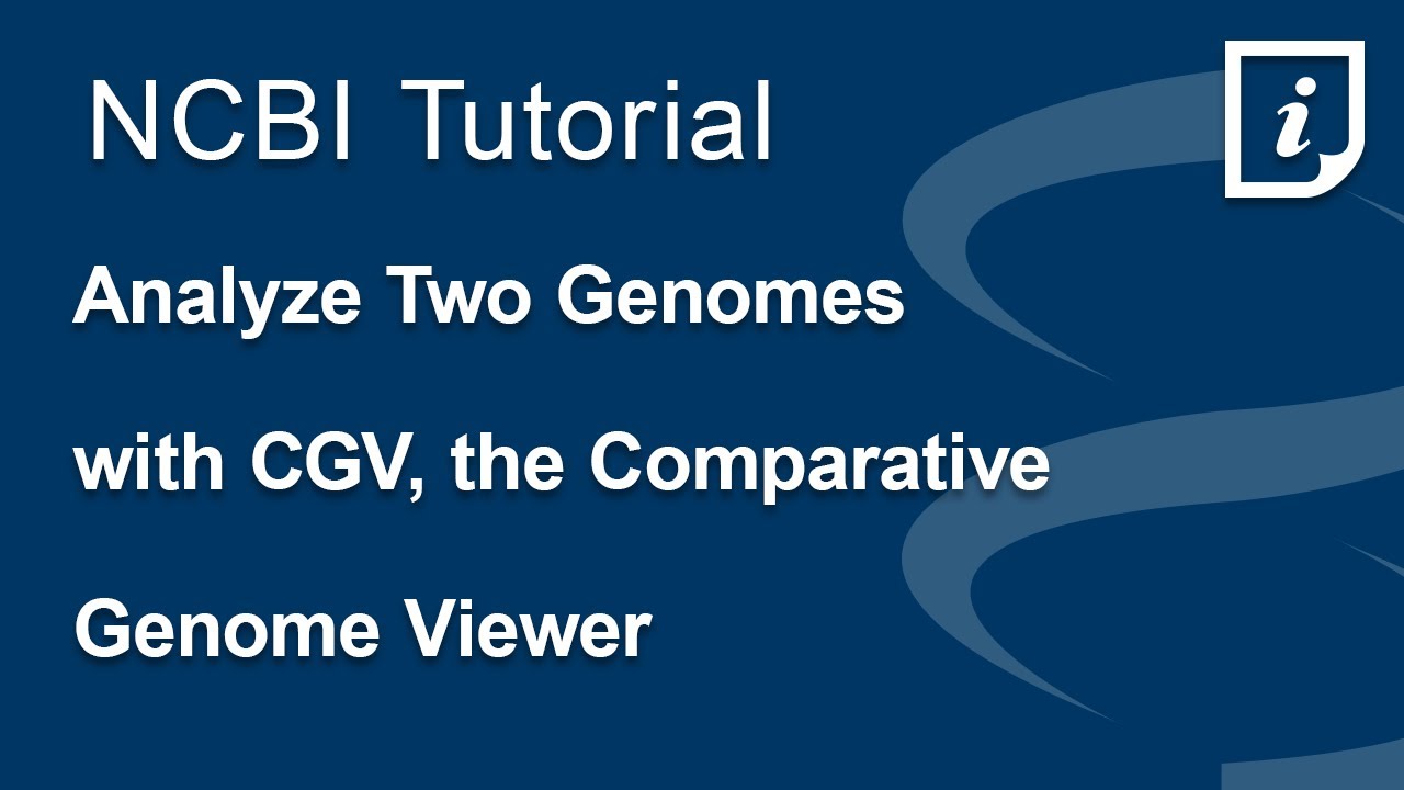Analyze Evolutionary Relationships Between Two Genomes using NCBI's Comparative Genome Viewer (CGV)