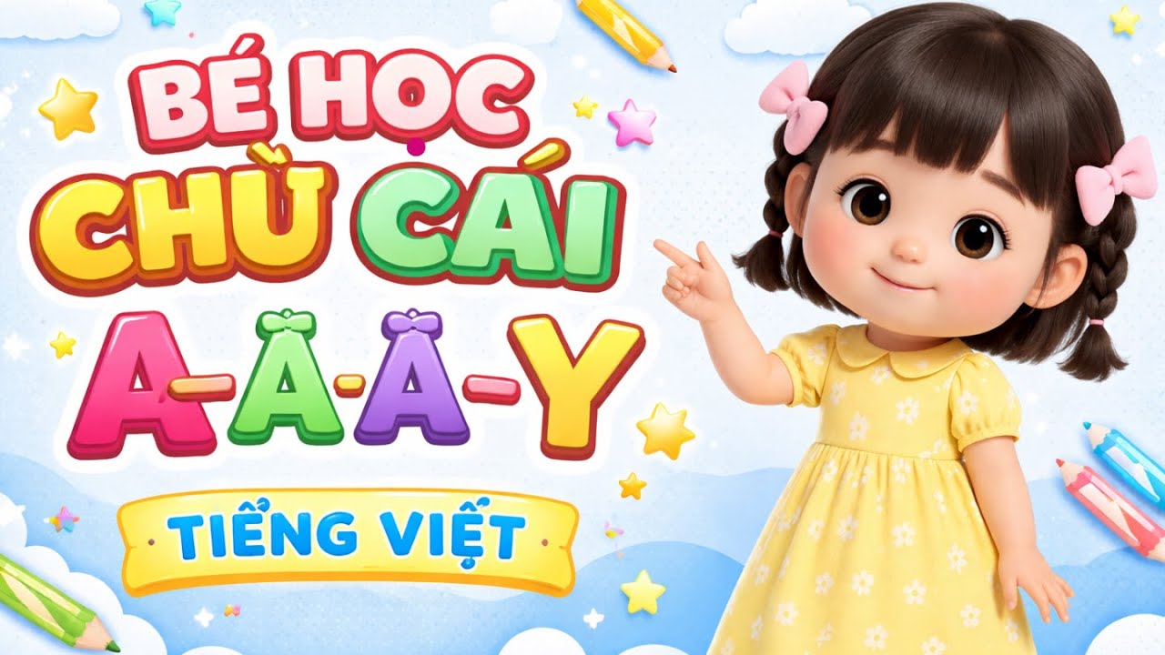 Bé Nhận Biết Chữ A–Y | Bảng Chữ Cái Tiếng Việt | Bé 3–4 Tuổi | AI và bạn – Ngôi nhà tuổi thơ