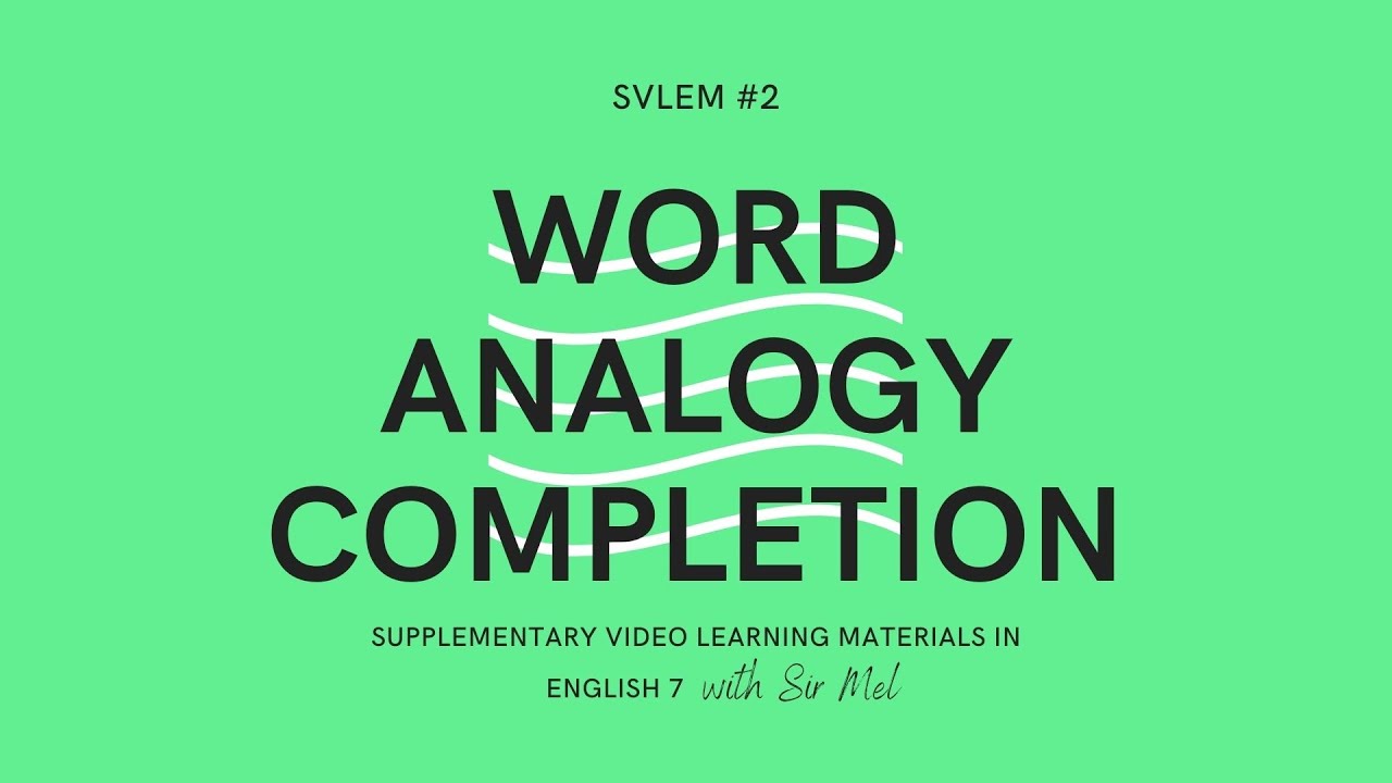 [#2] WORD ANALOGY COMPLETION | SLEM in English 7 | Modular Distance Learning | DepEd MELCs