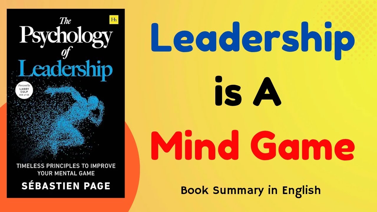 The Psychology of Leadership Summary | How Great Leaders Think & Influence Others | Sebastian Page
