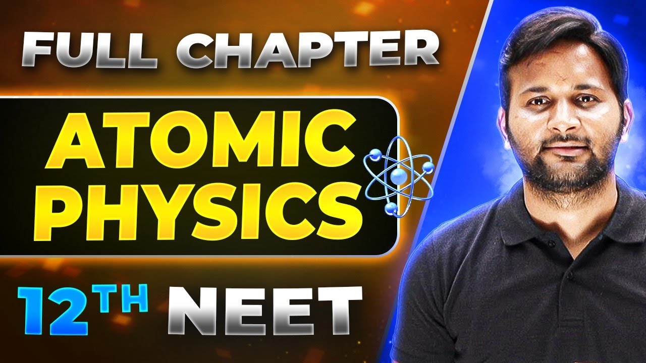 Atomic physics FULL CHAPTER | Class 12th Physics | Lakshya NEET