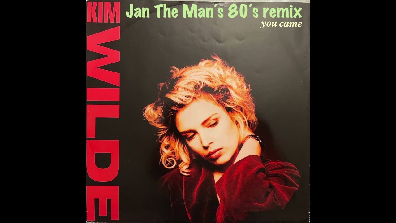 Kim Wilde - You came (Jan The Mans 80´s mix)