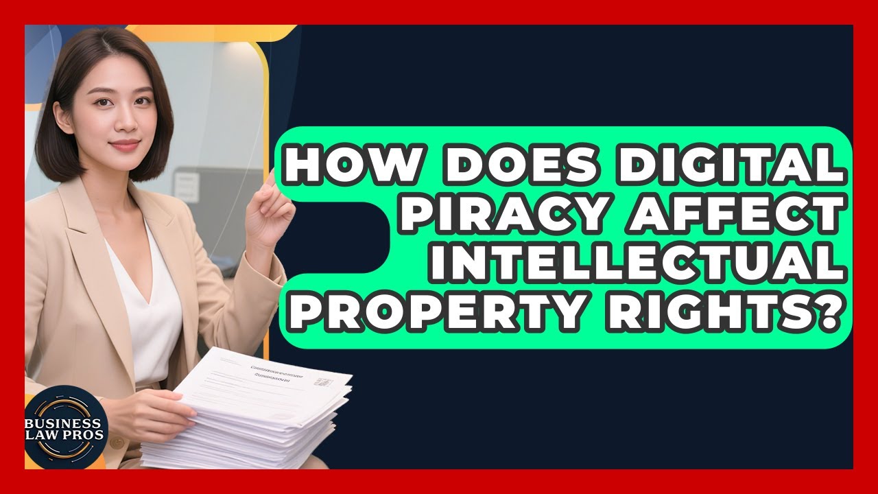 How Does Digital Piracy Affect Intellectual Property Rights? | Business Law Pros News