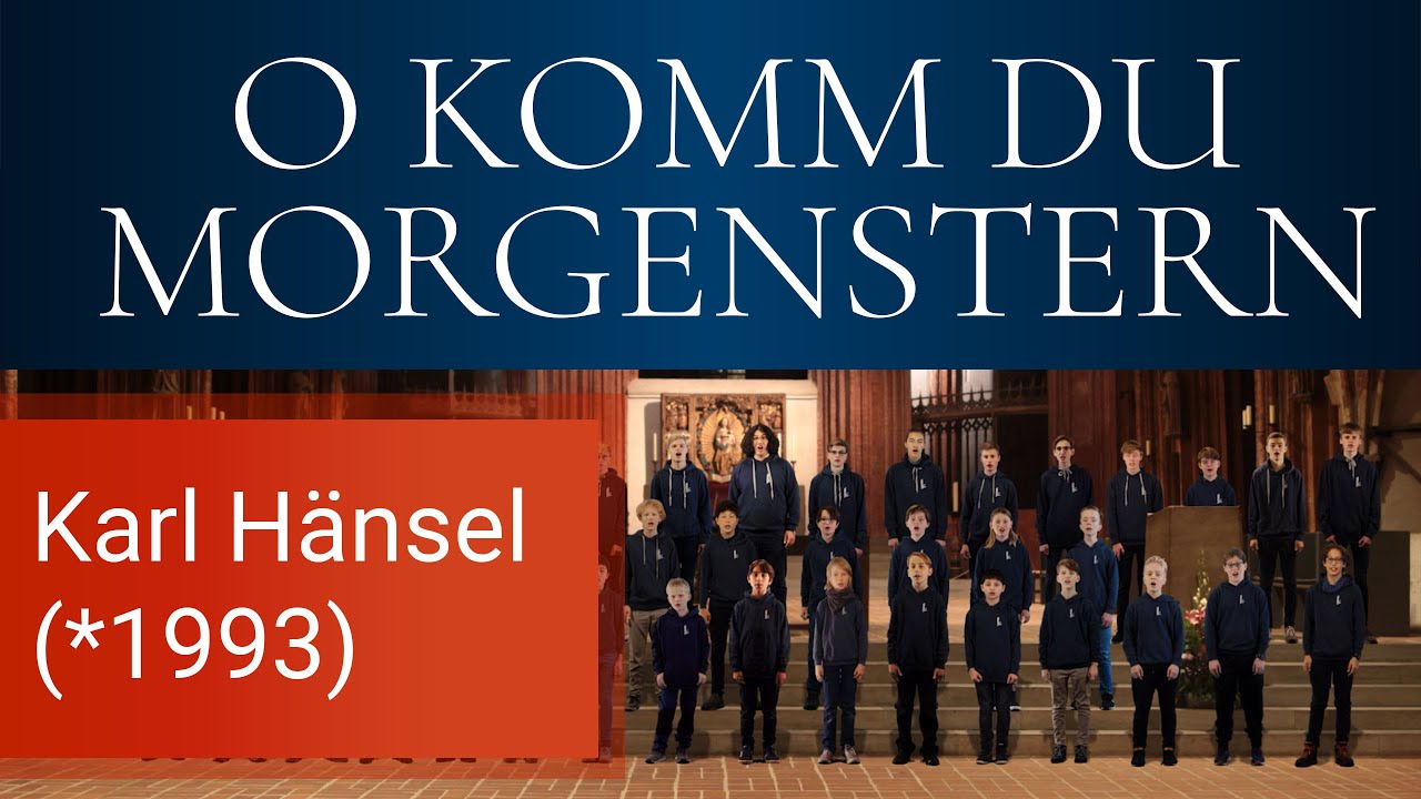 O komm, o komm, du Morgenstern | Karl Hänsel (*1993) 