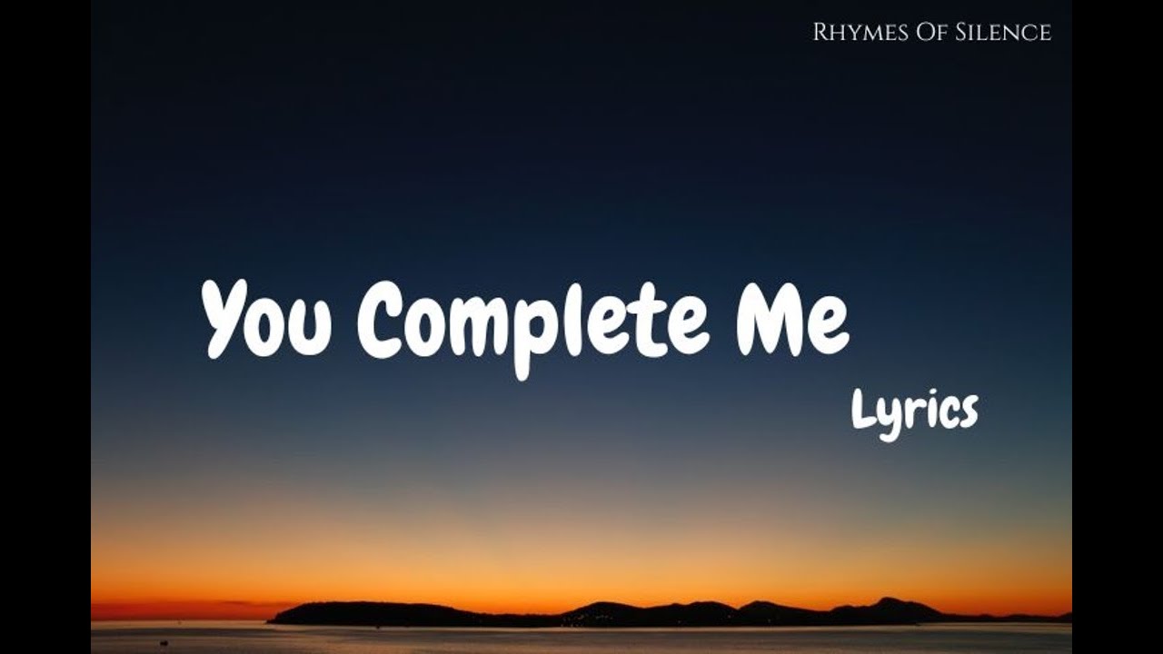 You Complete Me Lyrics | Heartfelt Love Song | Rhymes Of Silence